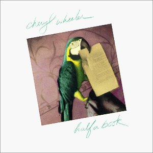 Cheryl Wheeler/Half A Book