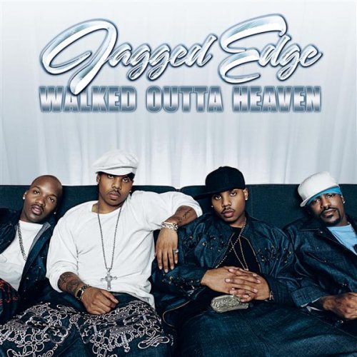 Jagged Edge/Walked Outta Heaven