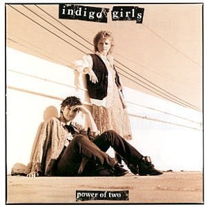 Indigo Girls/Power Of Two / Dead Man's Hill / Mystery