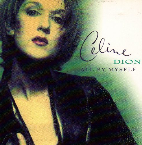 Celine Dion All By Myself Because You Lo 