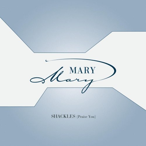 Mary Mary/Shackles (Praise You)