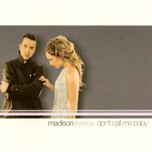 Madison Avenue/Don'T Call Me Baby