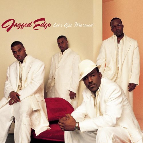 Jagged Edge/Let's Get Married