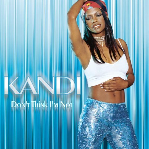 Kandi/Don'T Think Im Not