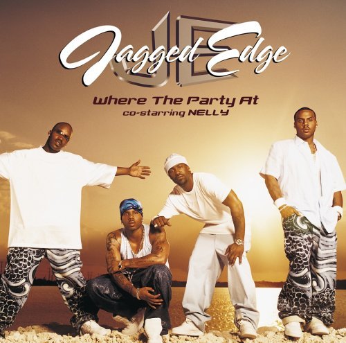 Jagged Edge/Where The Party At?