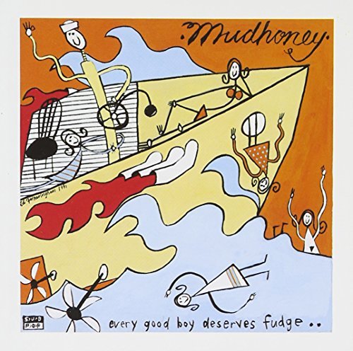 Mudhoney/Every Good Boy Deserves Fudge