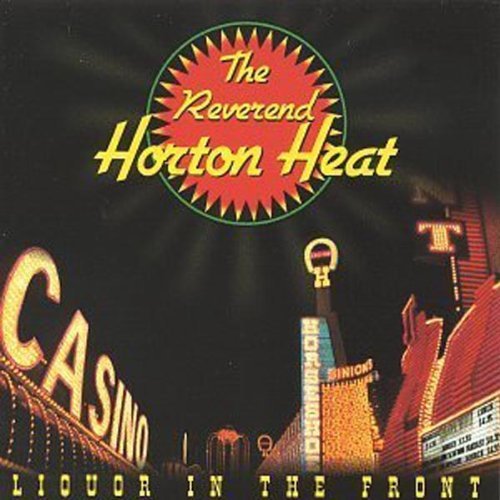 Reverend Horton Heat/Liquor In The Front