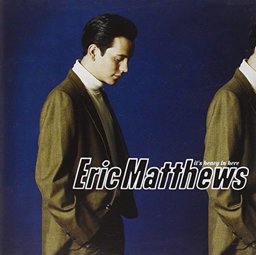 MATTHEWS,ERIC/IT'S HEAVY IN HERE