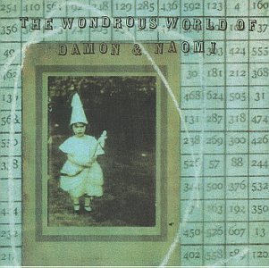 Damon & Naomi/Wondrous World Of Damon & Naom