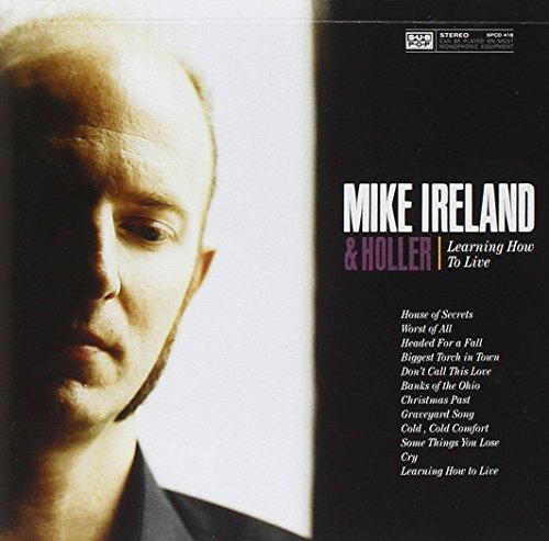 Mike Ireland & Holler/Learning How To Live