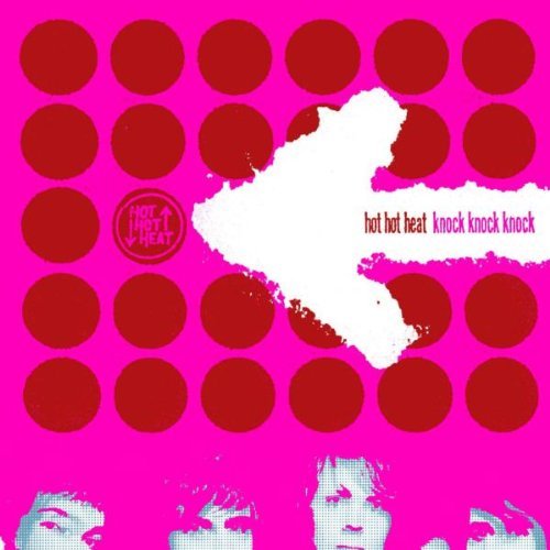 HOT HOT HEAT/KNOCK KNOCK KNOCK EP