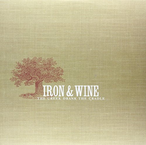 Iron & Wine/Creek Drank The Cradle