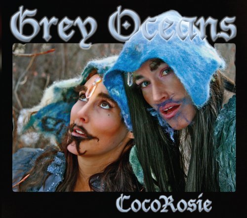 Cocorosie/Grey Oceans