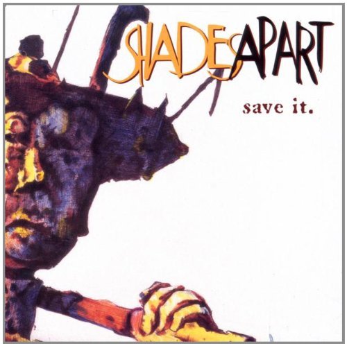 Shades Apart/Save It