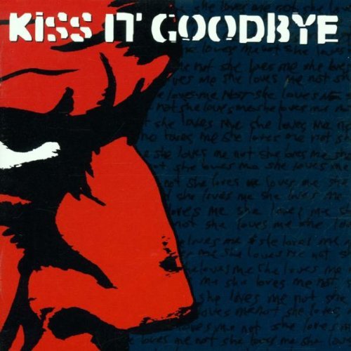 Kiss It Goodbye/She Loves Me She Loves Me Not.