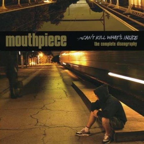 Mouthpiece/Can'T Kill What's Inside
