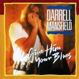 Darrell Mansfield Give Him Your Blues 