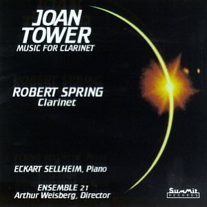 Joan Tower: Music For Clarinet/Spring,Robert