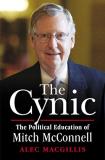 Alec Macgillis The Cynic The Political Education Of Mitch Mcconnell 