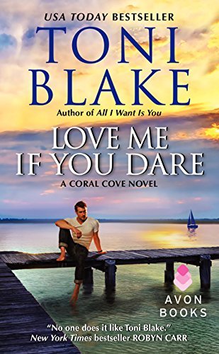 Toni Blake/Love Me If You Dare@ A Coral Cove Novel