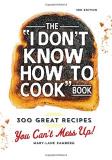 Mary Lane Kamberg The I Don't Know How To Cook Book 300 Great Recipes You Can't Mess Up! 0003 Edition; 