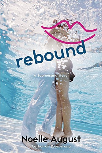 Noelle August/Rebound@A Boomerang Novel