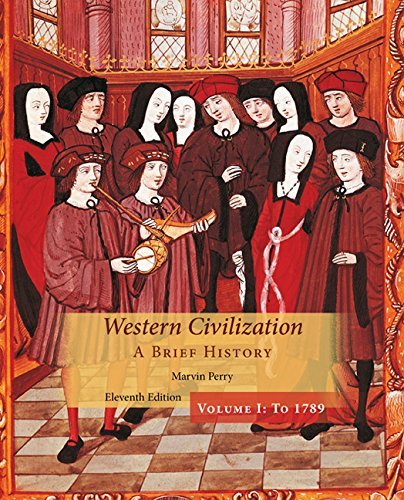 Marvin Perry Western Civilization A Brief History Volume I 0011 Edition;revised 
