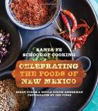 Susan D. Curtis Santa Fe School Of Cooking Celebrating Celebrating The Foods Of New Mexico 
