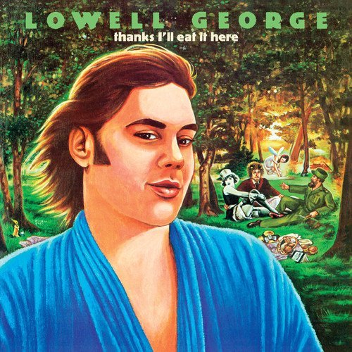 Lowell George/Thanks I'Ll Eat It Here