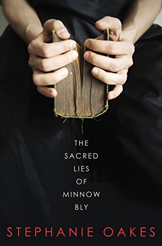 Stephanie Oakes/The Sacred Lies of Minnow Bly