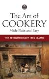 Hannah Glasse The Art Of Cookery Made Plain And Easy The Revolutionary 1805 Classic First Edition 