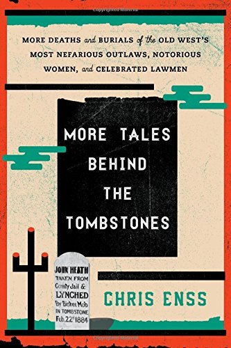 Chris Enss/More Tales Behind the Tombstones