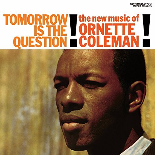 Ornette Coleman/Tomorrow Is The Question