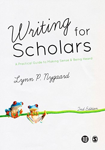Lynn Nygaard Writing For Scholars A Practical Guide To Making Sense & Being Heard 0002 Edition; 