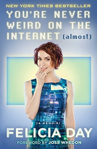 Felicia Day/You're Never Weird on the Internet (Almost)@ A Memoir