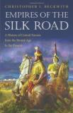 Christopher I. Beckwith Empires Of The Silk Road A History Of Central Eurasia From The Bronze Age 