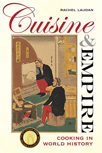 Rachel Laudan/Cuisine and Empire, 43@ Cooking in World History