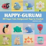 Vanessa Chan Happy Gurumi 20 Super Cute Amigurumi Toys To Crochet 