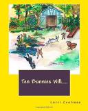 Lorri Centineo Ten Bunnies Will.... 