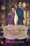 Brenda J. Webb Darcy And Elizabeth A Most Unlikely Couple 