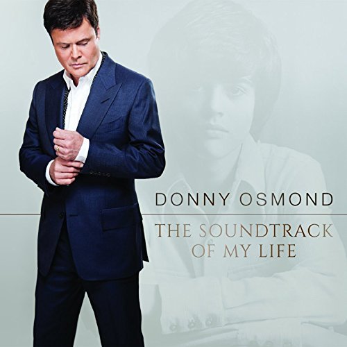 Donny Osmond/Soundtrack Of My Life@Soundtrack Of My Life