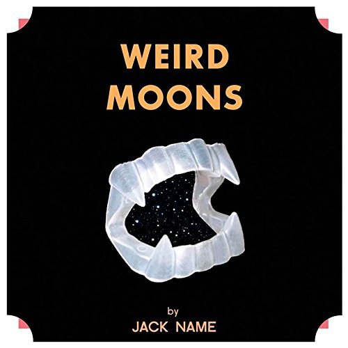 Jack Name/Weird Moons