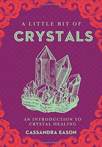 Cassandra Eason/A Little Bit of Crystals