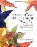 Nancy Summers Fundamentals Of Case Management Practice Skills For The Human Services 0005 Edition;revised 