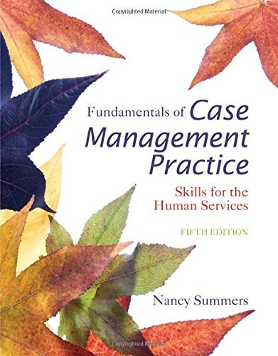 Nancy Summers Fundamentals Of Case Management Practice Skills For The Human Services 0005 Edition;revised 