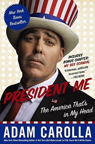 Adam Carolla/President Me@The America That's in My Head