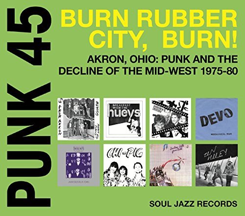 Soul Jazz Records Presents/Punk 45: Burn / Rubber City /@Punk 45: Burn / Rubber City /