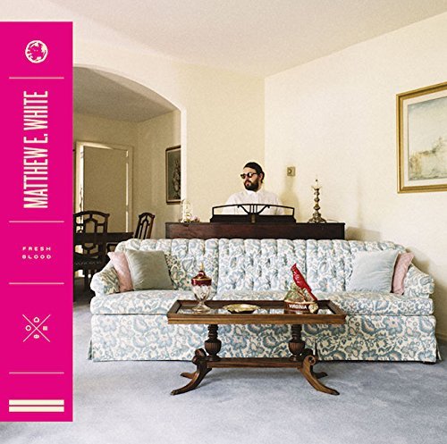 Matthew E White/Fresh Blood