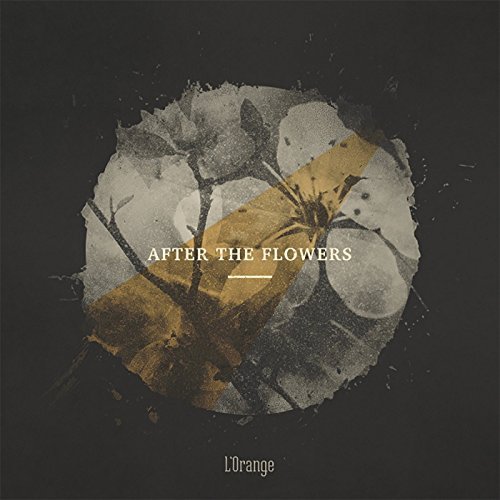 L'Orange/After The Flowers