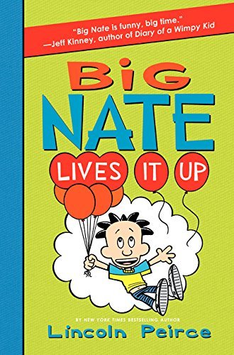 Lincoln Peirce Big Nate Lives It Up 